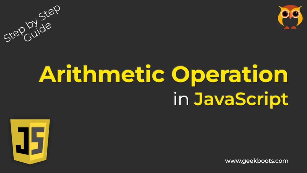 How to Perform Arithmetic Operations in JavaScript