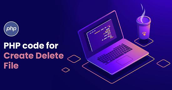 Create Delete File for PHP Scripting