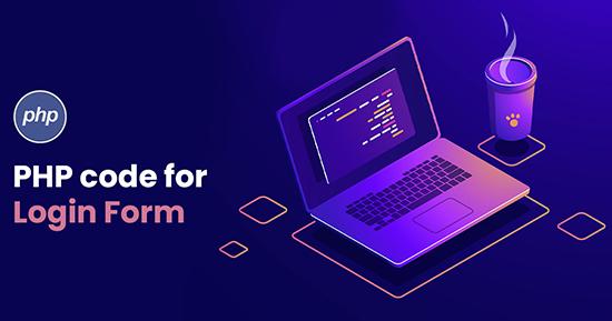 How to Use PHP to Submit and Process Your Login Form for PHP Scripting