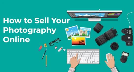 How to Sell Your Photography Online?