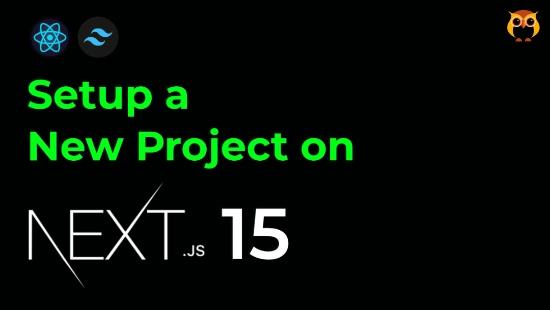 How to Set Up a Next.js 15 Application: A Step-by-Step Guide for Next.JS