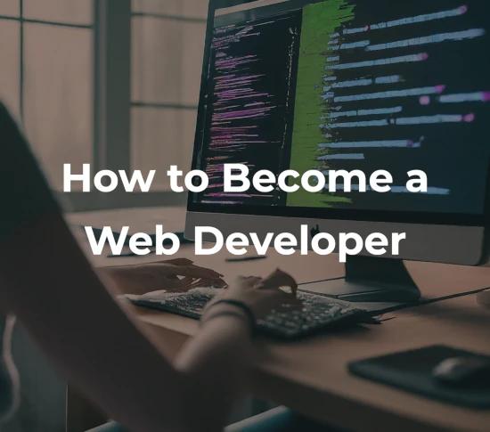 Crafting Your Path to Success: A Guide to Becoming a Web Developer