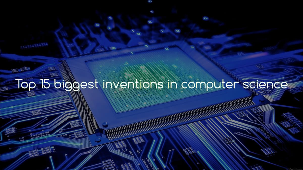 Unveiling the Top 30 Groundbreaking Inventions in Computer Science