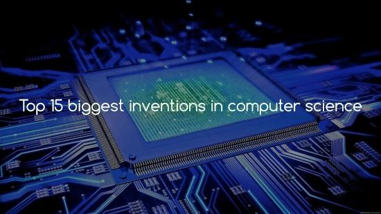 Unveiling the Top 30 Groundbreaking Inventions in Computer Science