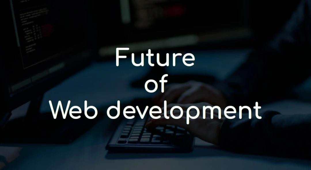 The Future Viability of Web Development: A Decade Ahead