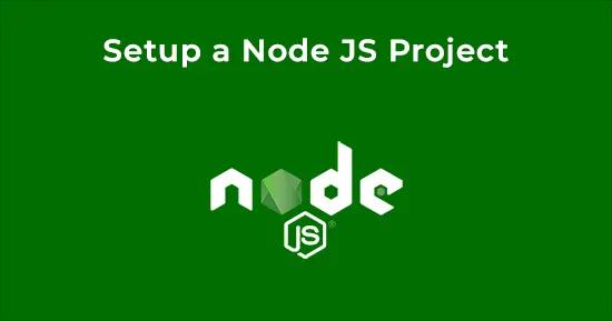 Setup a NodeJS Project